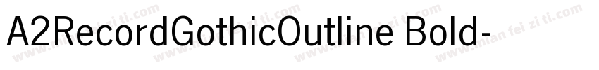 A2RecordGothicOutline Bold字体转换